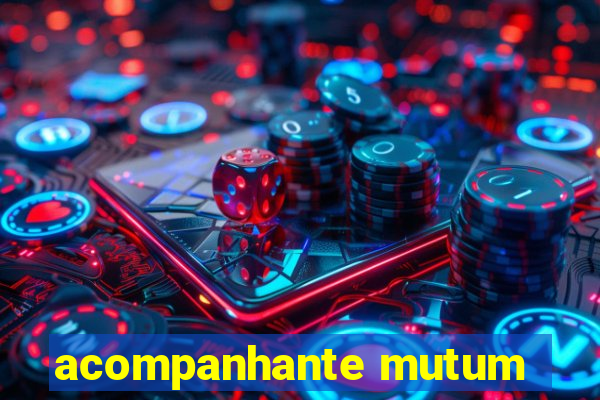 acompanhante mutum